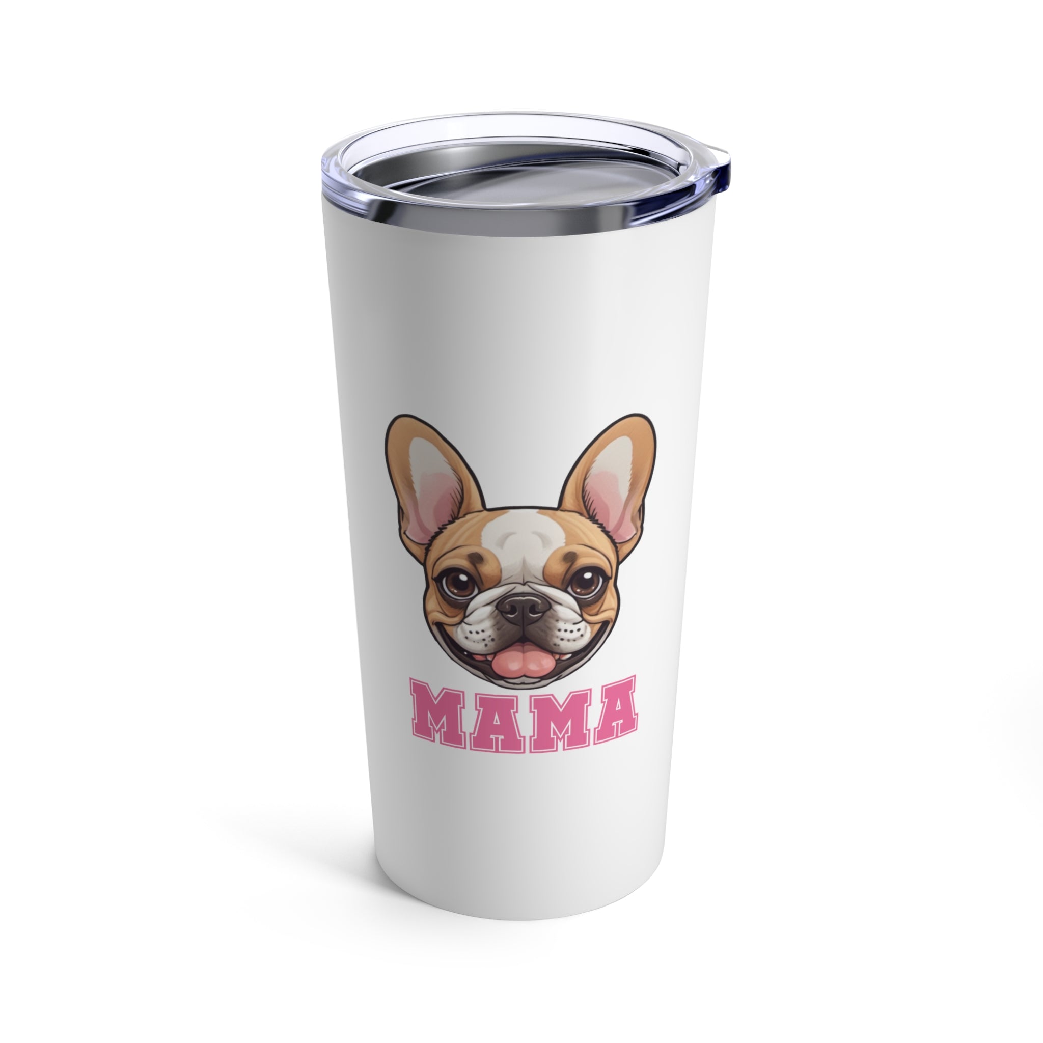 Frenchie Mama Tumbler 20oz